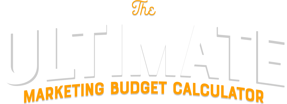 The Ultimate Marketing Budget Calculator