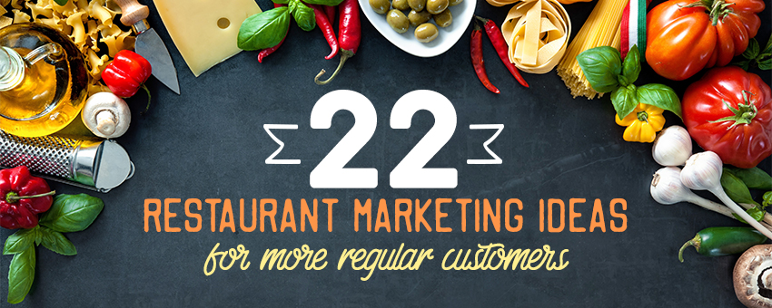 22 restaurant marketing ideas