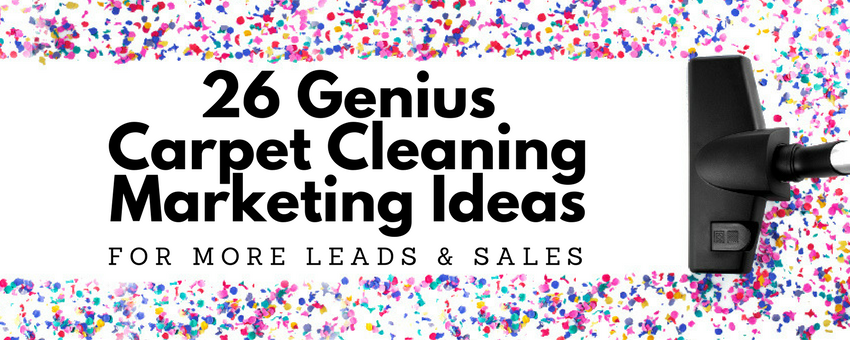 26 Genius Carpet Cleaning Marketing Ideas