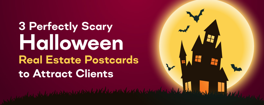 3 Perfectly Scary Halloween Real Estate Postcards to Attract Clients