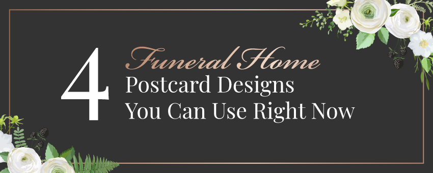 4 Funeral Home Postcard Designs You Can Use Right Now