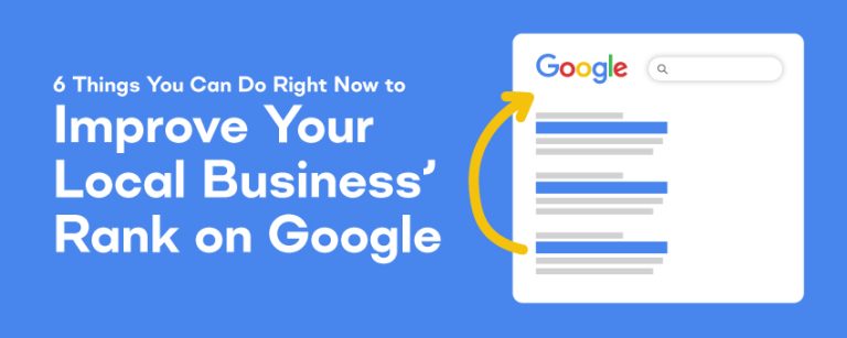 6 Things You Can Do Right Now to Improve Your Local Business’ Rank on Google