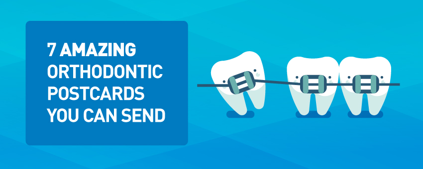 7 Amazing Orthodontic Postcards You Can Send