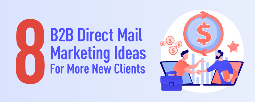 8 B2B Direct Mail Marketing Ideas For More New Clients