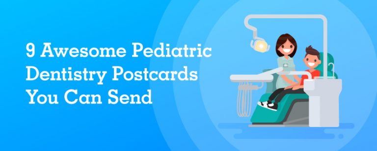 9 Awesome Pediatric Dentistry Postcards You Can Send
