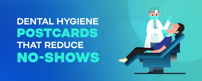 3 Dental Hygiene Postcards That Reduce No-Shows