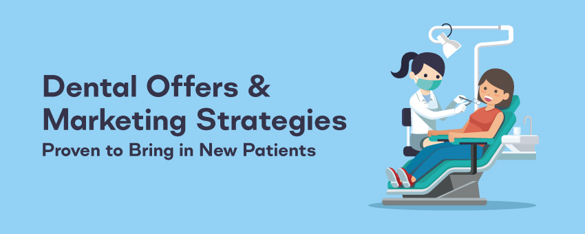 Dental Offers & Marketing Strategies Proven to Bring in New Patients