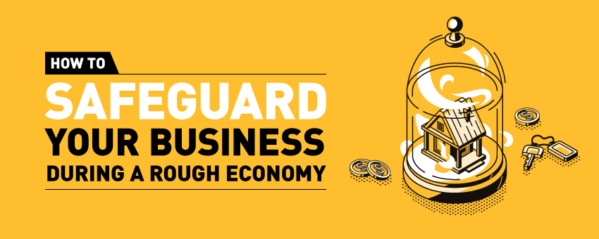 safeguard your business during a rough economy