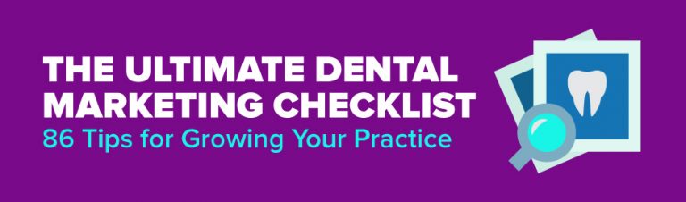 The Ultimate Dental Marketing Checklist: 86 Tips for Growing Your Practice