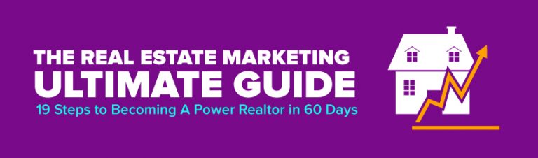 The Real Estate Marketing Ultimate Guide: 19 Steps to Becoming A Power Realtor in 60 Days
