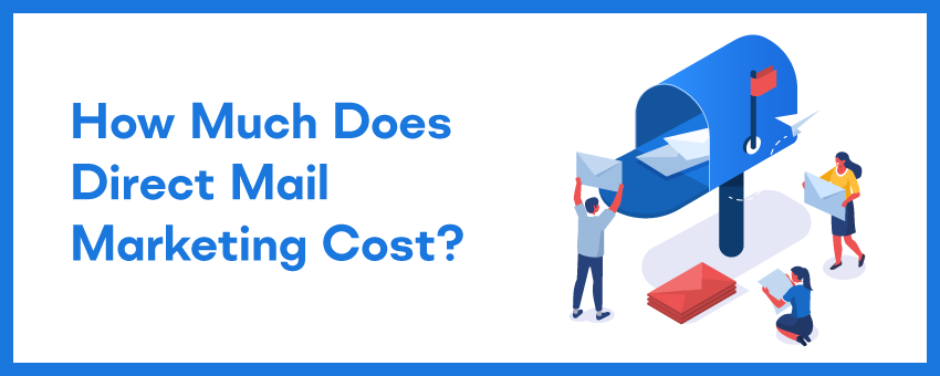 How much does direct mail marketing cost?