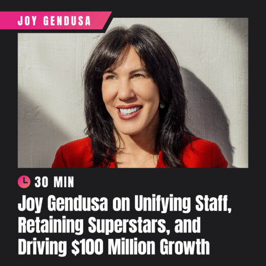 Unifying Staff, Retaining Superstars, and Driving $100 Million Growth