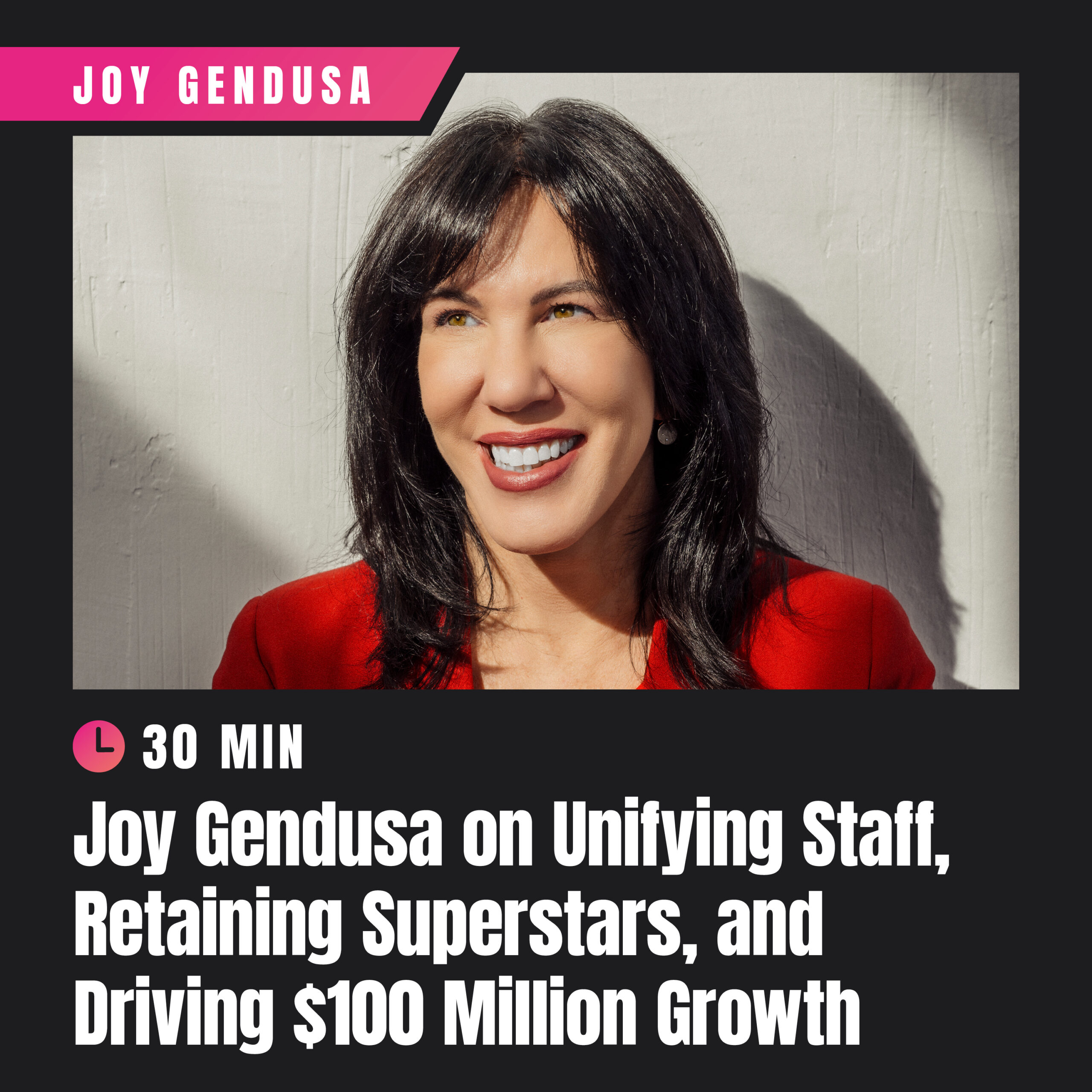 Unifying Staff, Retaining Superstars, and Driving $100 Million Growth