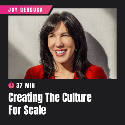 Building a Culture That Scales with Joy Gendusa